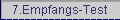 7.Empfangs-Test